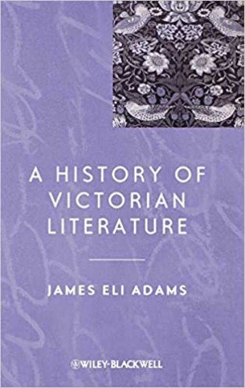  A History of Victorian Literature (Blackwell History of Literature) 