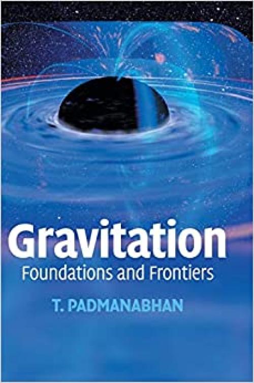  Gravitation: Foundations and Frontiers 