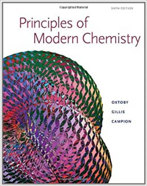  Principles of Modern Chemistry, Sixth Edition 