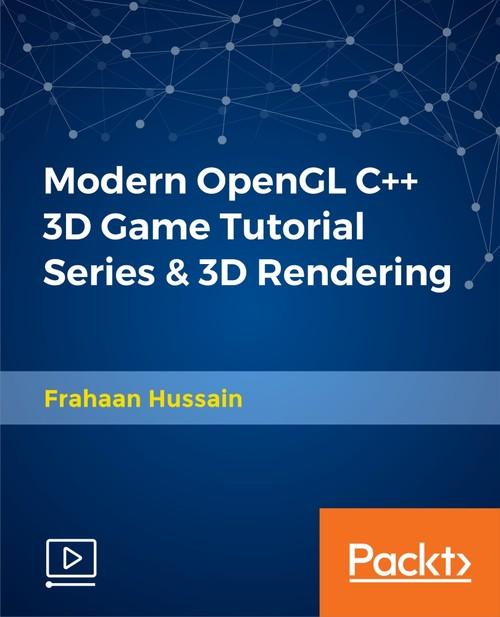 Oreilly - Modern OpenGL C++ 3D Game Tutorial Series & 3D Rendering - 9781788997768