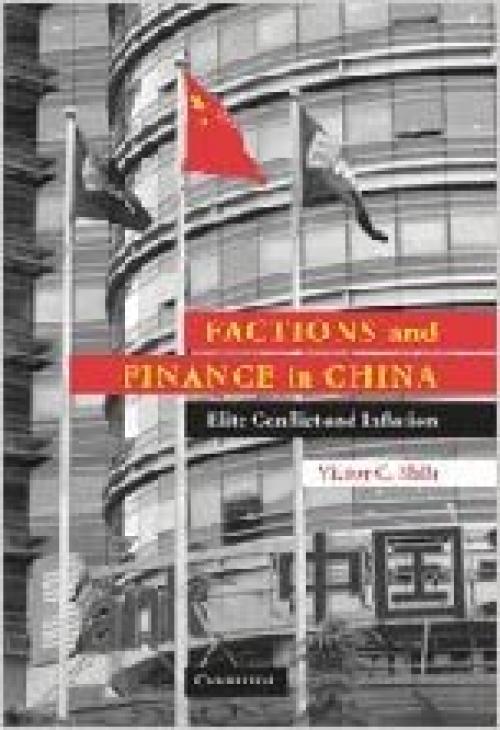  Factions and Finance in China: Elite Conflict and Inflation 