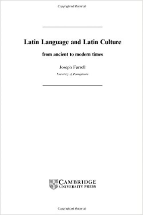  Latin Language and Latin Culture: From Ancient to Modern Times (Roman Literature and its Contexts) 