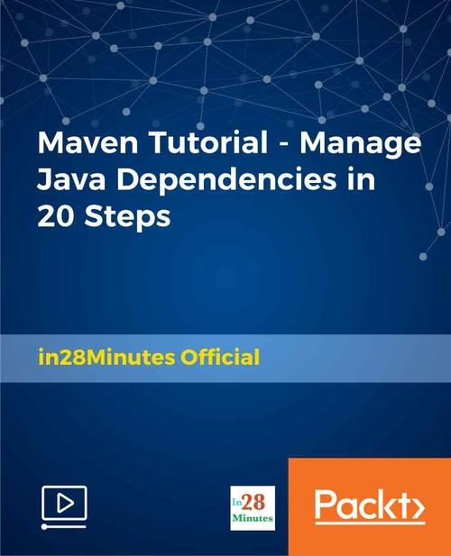 Oreilly - Maven Tutorial - Manage Java Dependencies in 20 Steps - 9781789130027