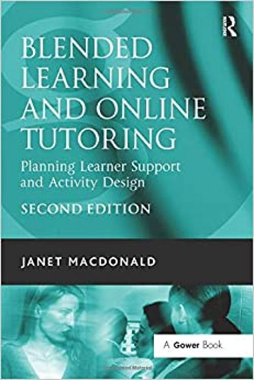  Blended Learning and Online Tutoring: Planning Leaner Support and Activity Design 