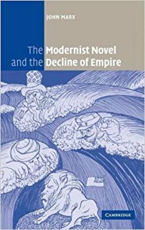  The Modernist Novel and the Decline of Empire 