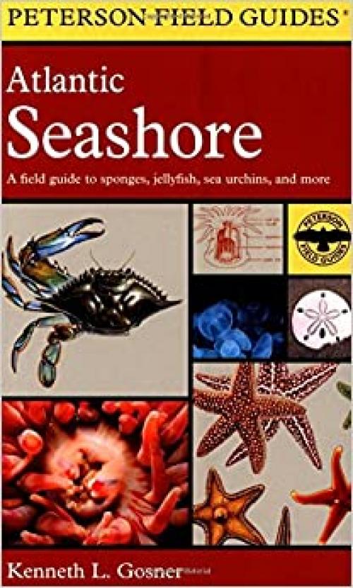  A Field Guide to the Atlantic Seashore: From the Bay of Fundy to Cape Hatteras (Peterson Field Guide) 