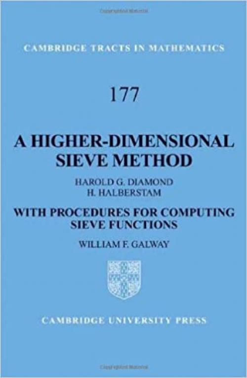  A Higher-Dimensional Sieve Method: With Procedures for Computing Sieve Functions (Cambridge Tracts in Mathematics) 