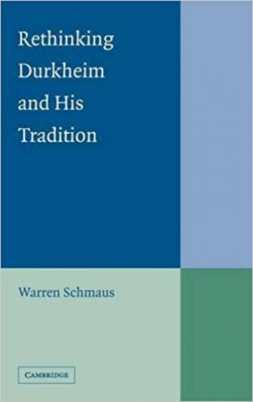  Rethinking Durkheim and his Tradition 