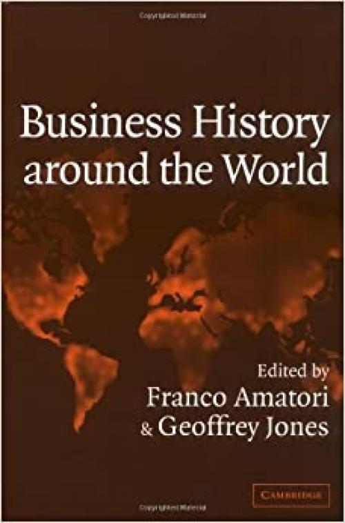  Business History around the World (Comparative Perspectives in Business History) 