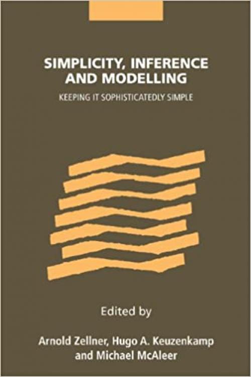  Simplicity, Inference and Modelling: Keeping it Sophisticatedly Simple 