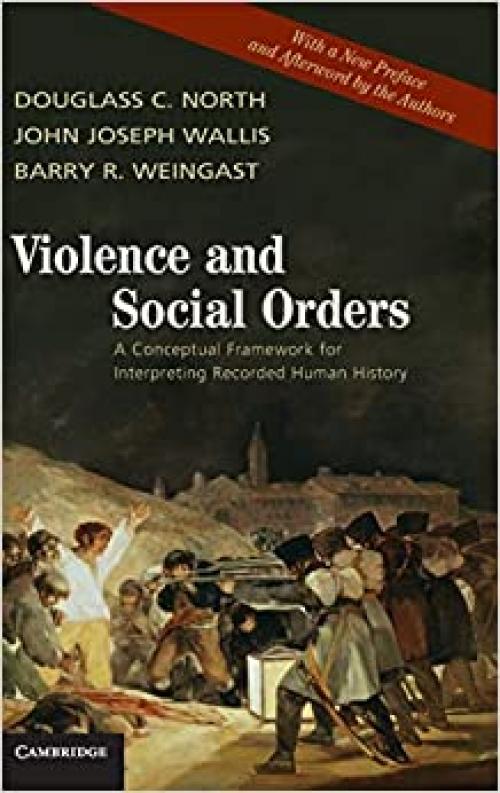  Violence and Social Orders: A Conceptual Framework for Interpreting Recorded Human History 