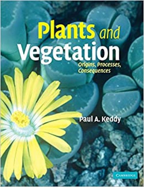  Plants and Vegetation: Origins, Processes, Consequences 