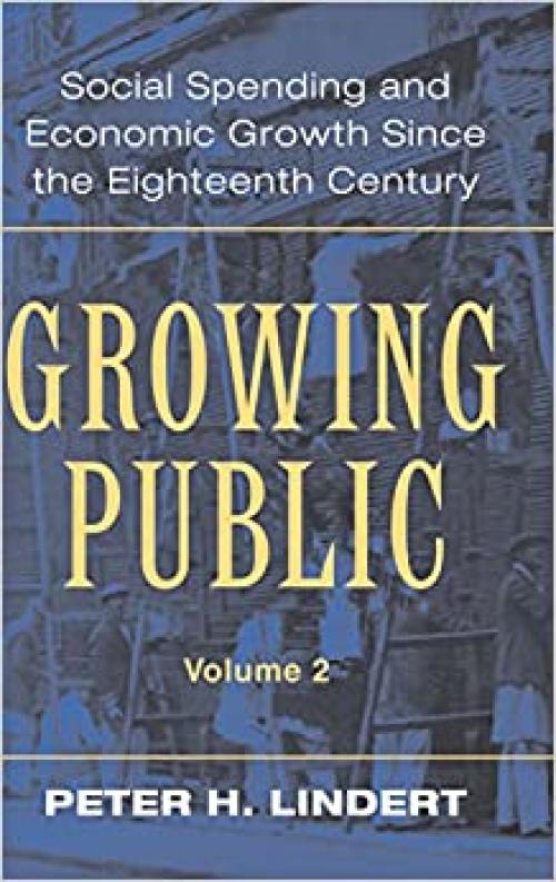  Growing Public: Volume 2, Further Evidence: Social Spending and Economic Growth since the Eighteenth Century 