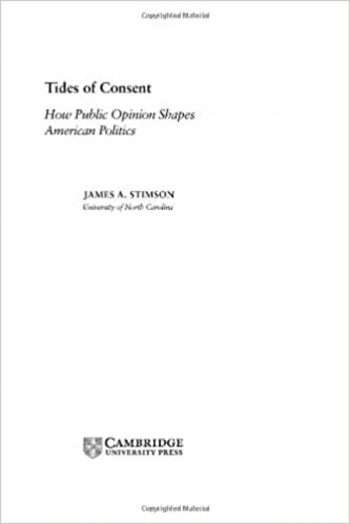  Tides of Consent: How Public Opinion Shapes American Politics 