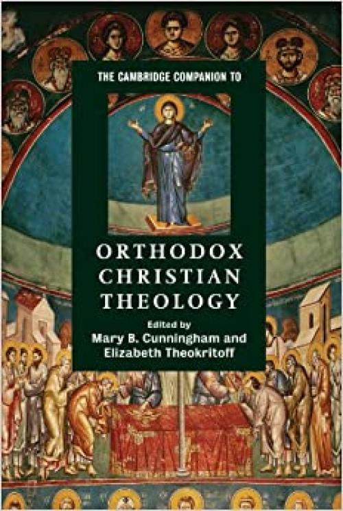  The Cambridge Companion to Orthodox Christian Theology (Cambridge Companions to Religion) 