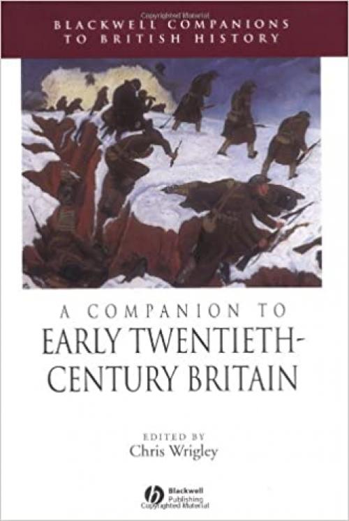  A Companion to Early Twentieth-Century Britain (Blackwell Companions to British History) 