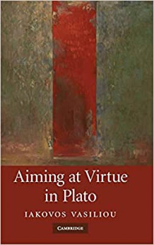  Aiming at Virtue in Plato 