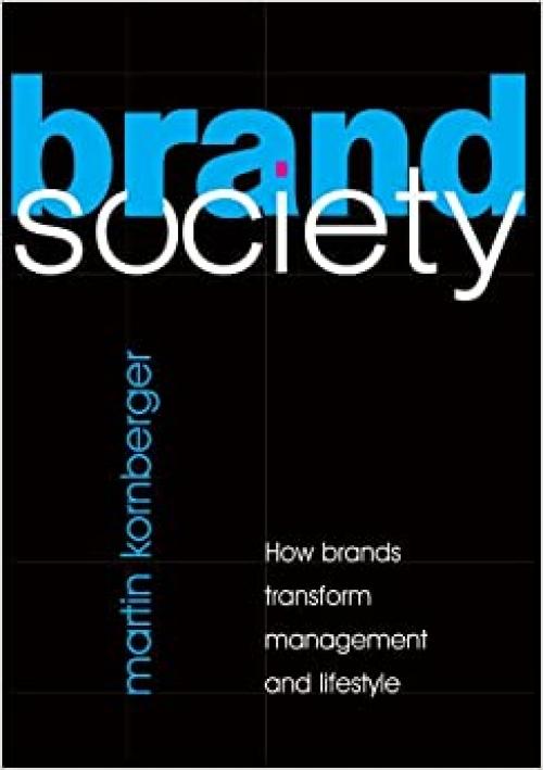  Brand Society: How Brands Transform Management and Lifestyle 