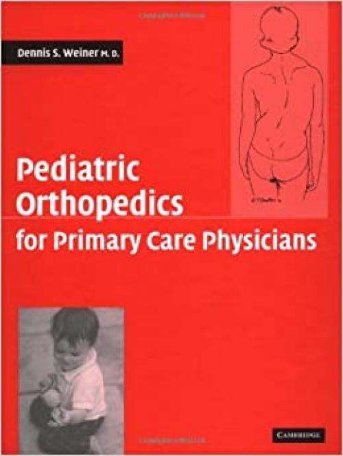  Pediatric Orthopedics for Primary Care Physicians 