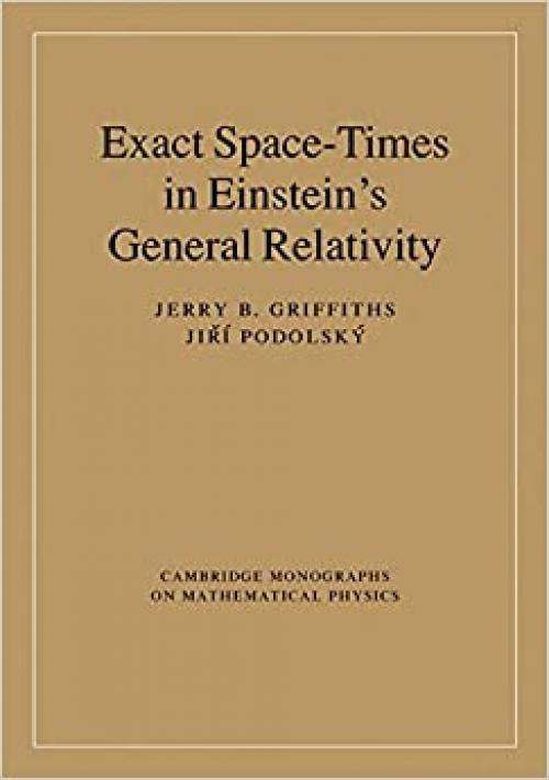  Exact Space-Times in Einstein's General Relativity (Cambridge Monographs on Mathematical Physics) 