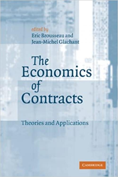  The Economics of Contracts: Theories and Applications 