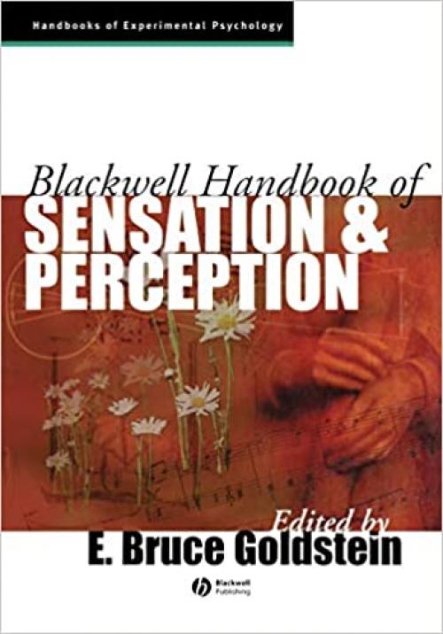  Blackwell Handbook of Sensation and Perception (Blackwell Handbooks of Experimental Psychology) 