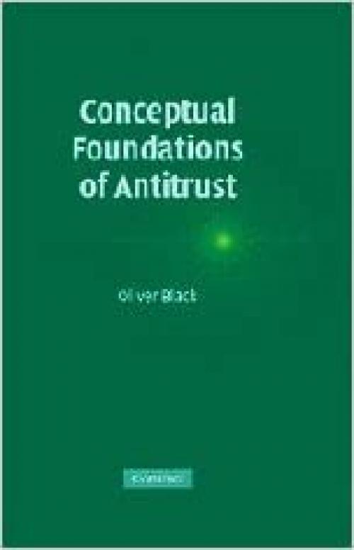  Conceptual Foundations of Antitrust 