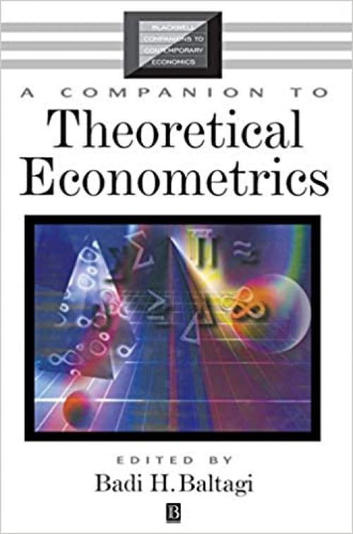  A Companion to Theoretical Econometrics (Blackwell Companions to Contemporary Economics) 