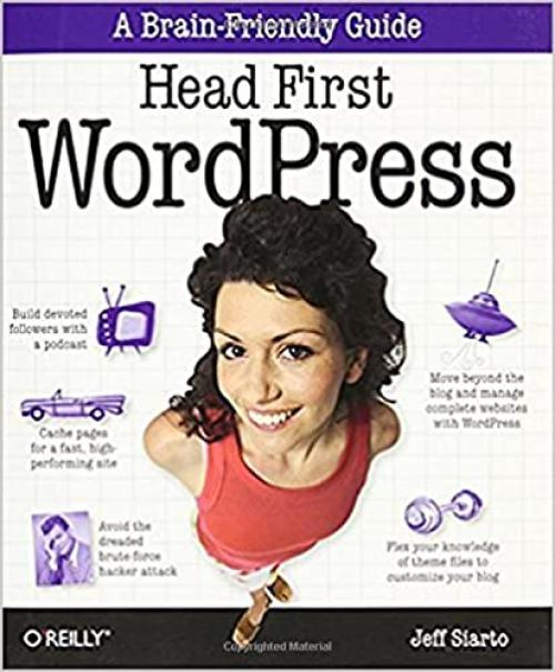  Head First WordPress: A Brain-Friendly Guide to Creating Your Own Custom WordPress Blog 