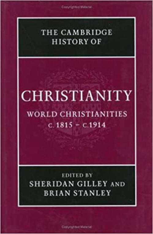  The Cambridge History of Christianity: Volume 8, World Christianities c.1815-c.1914 