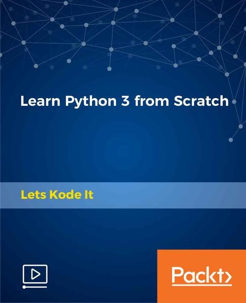 Oreilly - Learn Python 3 from Scratch - 9781789135855