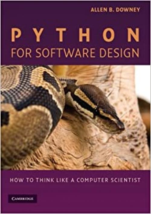  Python for Software Design: How to Think Like a Computer Scientist 