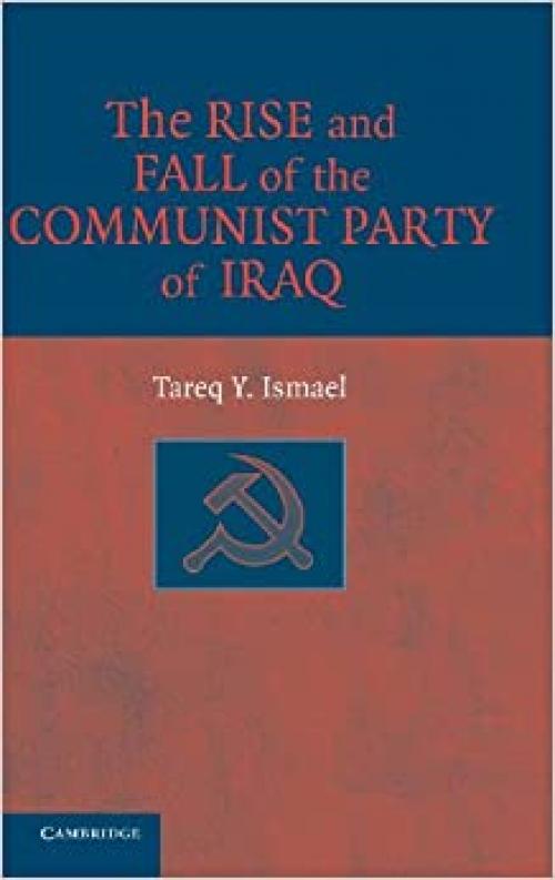  The Rise and Fall of the Communist Party of Iraq 