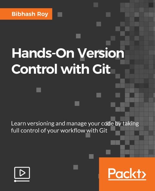 Oreilly - Hands-On Version Control with Git - 9781789136739