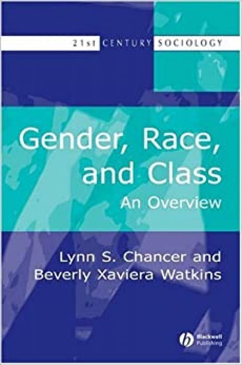  Gender, Race, and Class: An Overview (21st Century Sociology) 