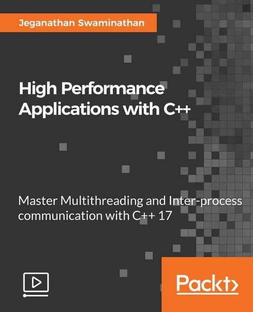 Oreilly - High Performance Applications with C++ - 9781789136869