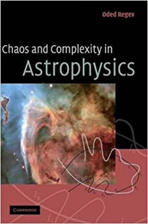  Chaos and Complexity in Astrophysics 