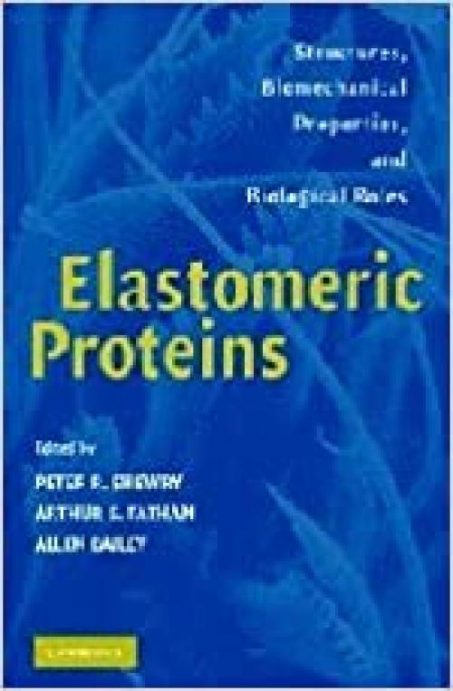  Elastomeric Proteins: Structures, Biomechanical Properties, and Biological Roles 