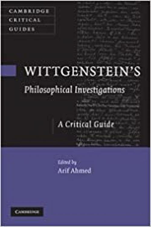  Wittgenstein's Philosophical Investigations: A Critical Guide (Cambridge Critical Guides) 