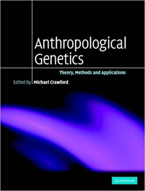  Anthropological Genetics: Theory, Methods and Applications 