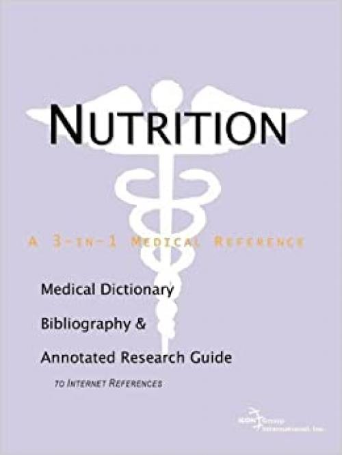  Nutrition - A Medical Dictionary, Bibliography, and Annotated Research Guide to Internet References 