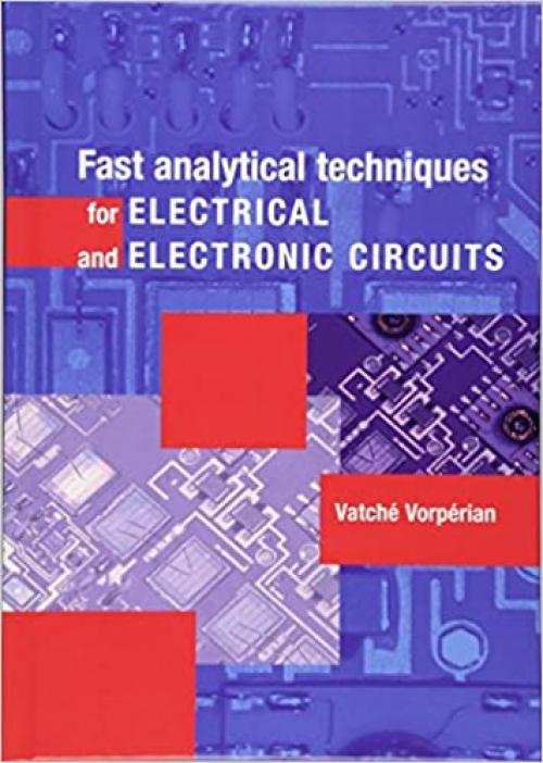  Fast Analytical Techniques for Electrical and Electronic Circuits 