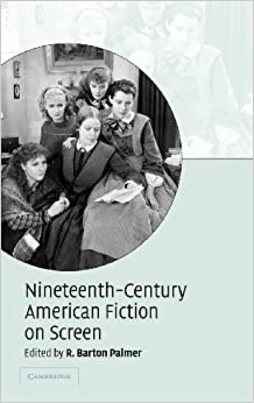  Nineteenth-Century American Fiction on Screen 