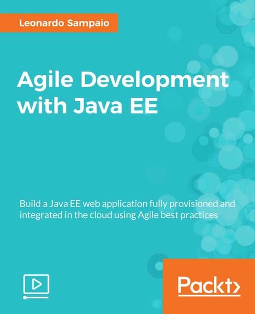 Oreilly - Agile Development with Java EE - 9781789139372