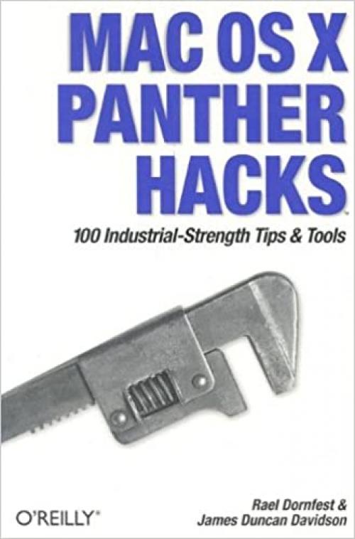  Mac OS X Panther Hacks: 100 Industrial Strength Tips & Tools 