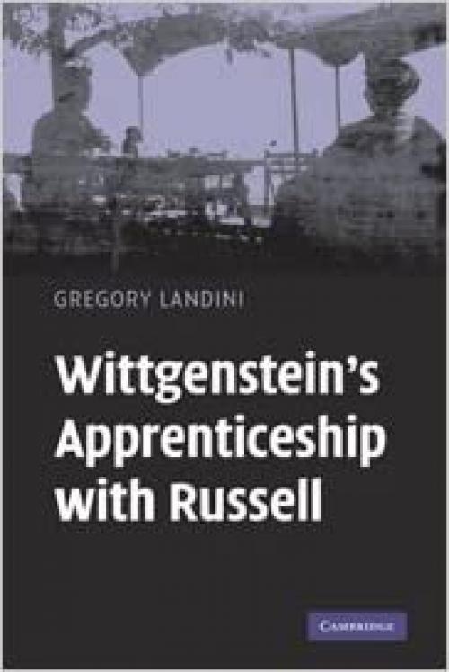  Wittgenstein's Apprenticeship with Russell 