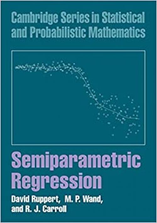  Semiparametric Regression (Cambridge Series in Statistical and Probabilistic Mathematics) 