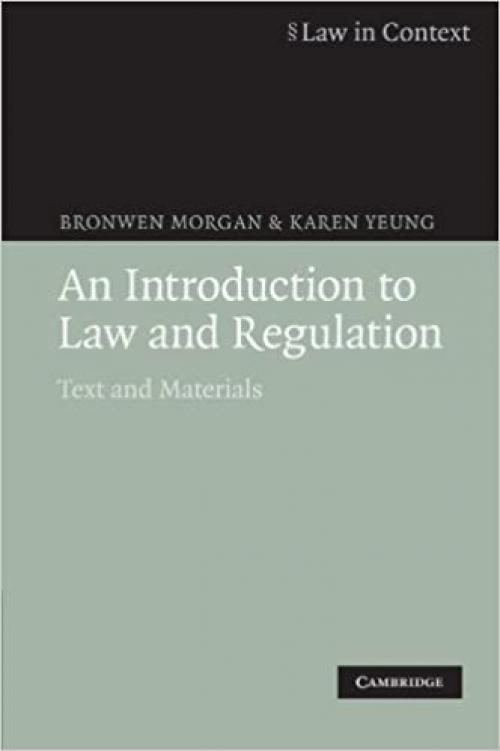  An Introduction to Law and Regulation: Text and Materials (Law in Context) 