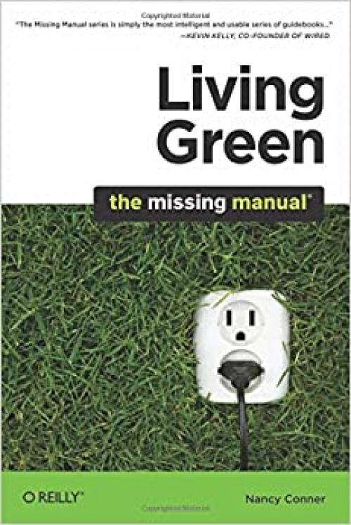  Living Green: The Missing Manual: The Missing Manual 