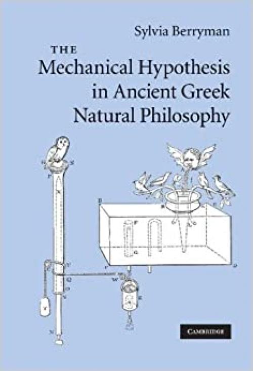  The Mechanical Hypothesis in Ancient Greek Natural Philosophy 